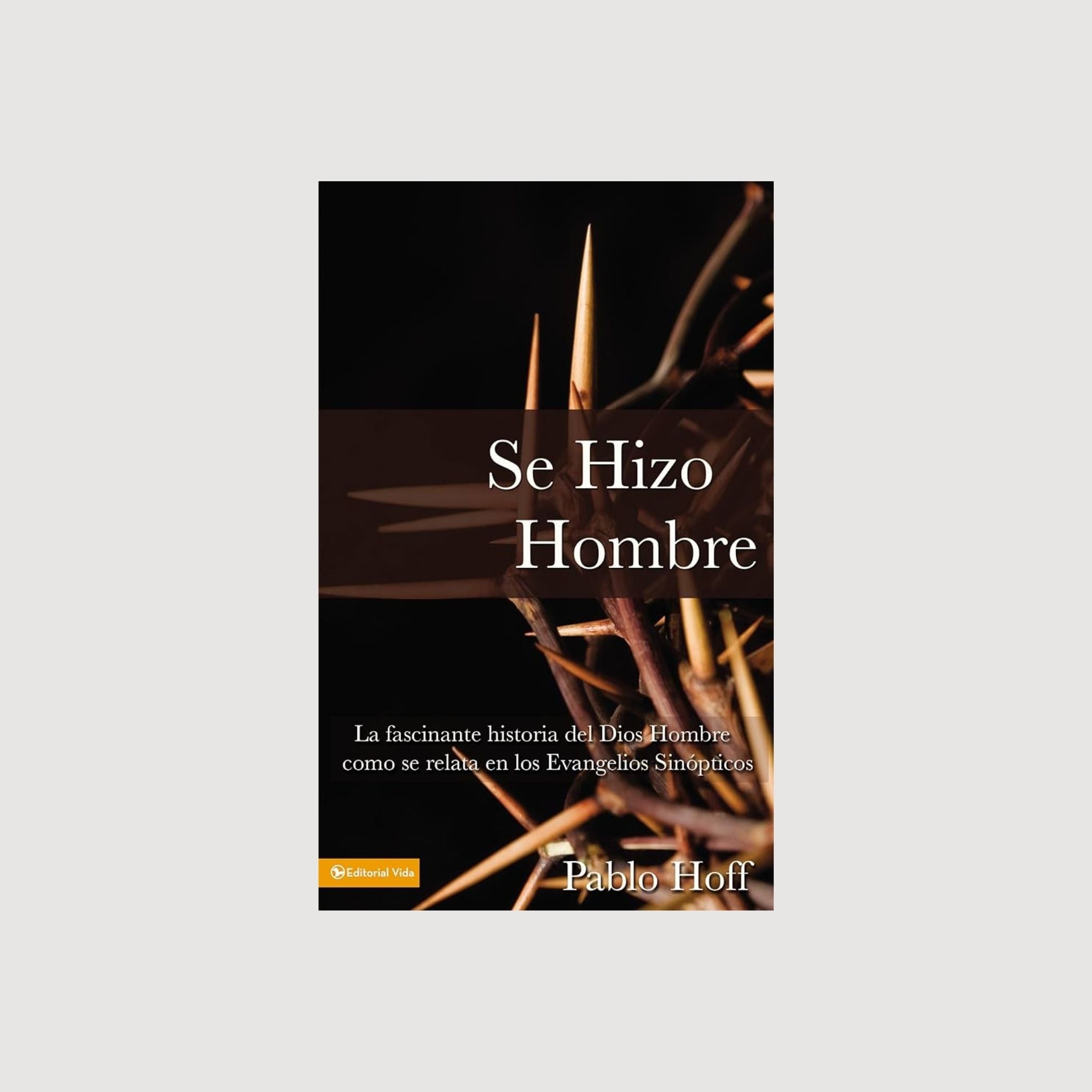 Se hizo hombre. La fascinante historia del Dios hombre como se relata