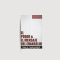 El poder & el mensaje del Evangelio