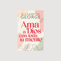 Ama a Dios con toda tu mente