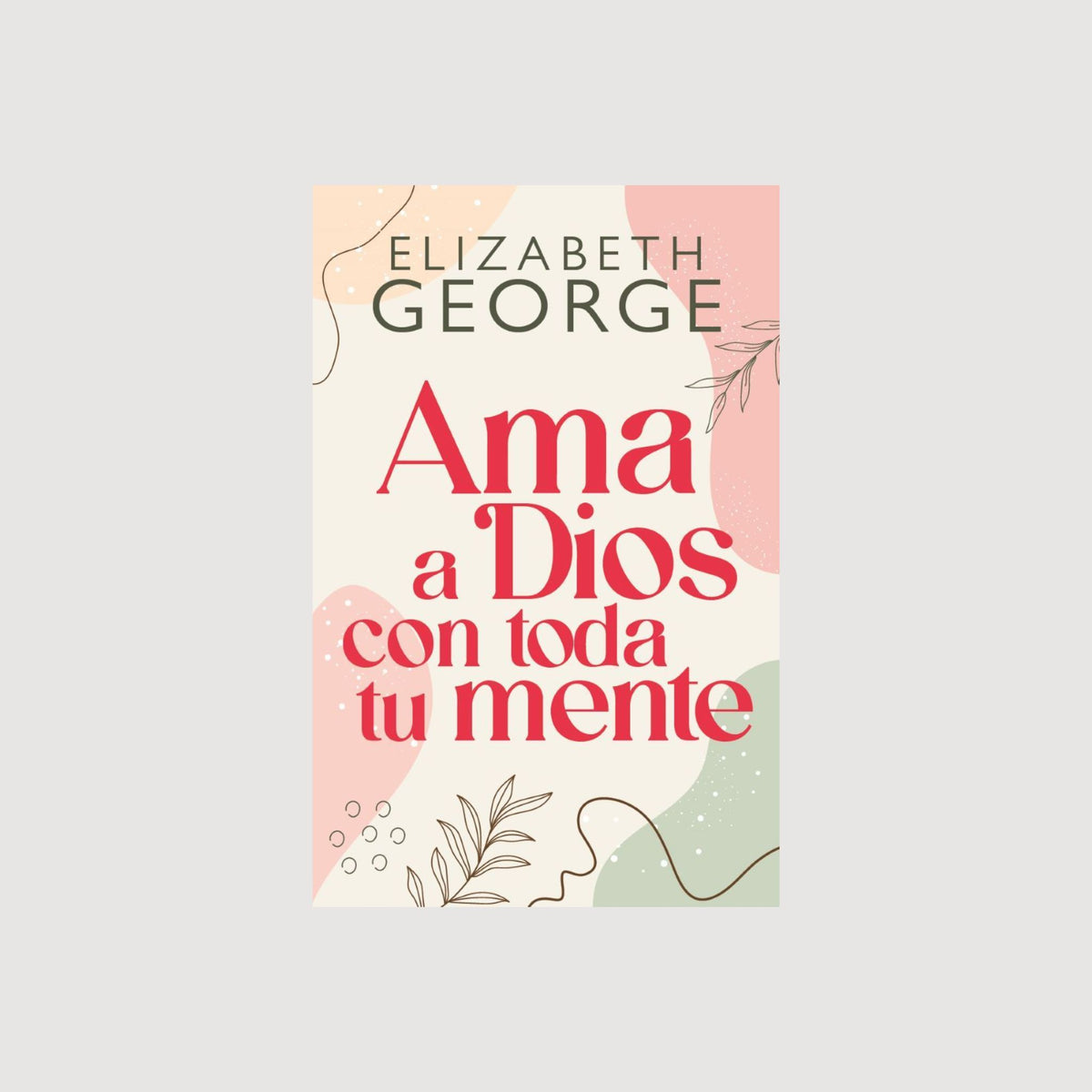 Ama a Dios con toda tu mente