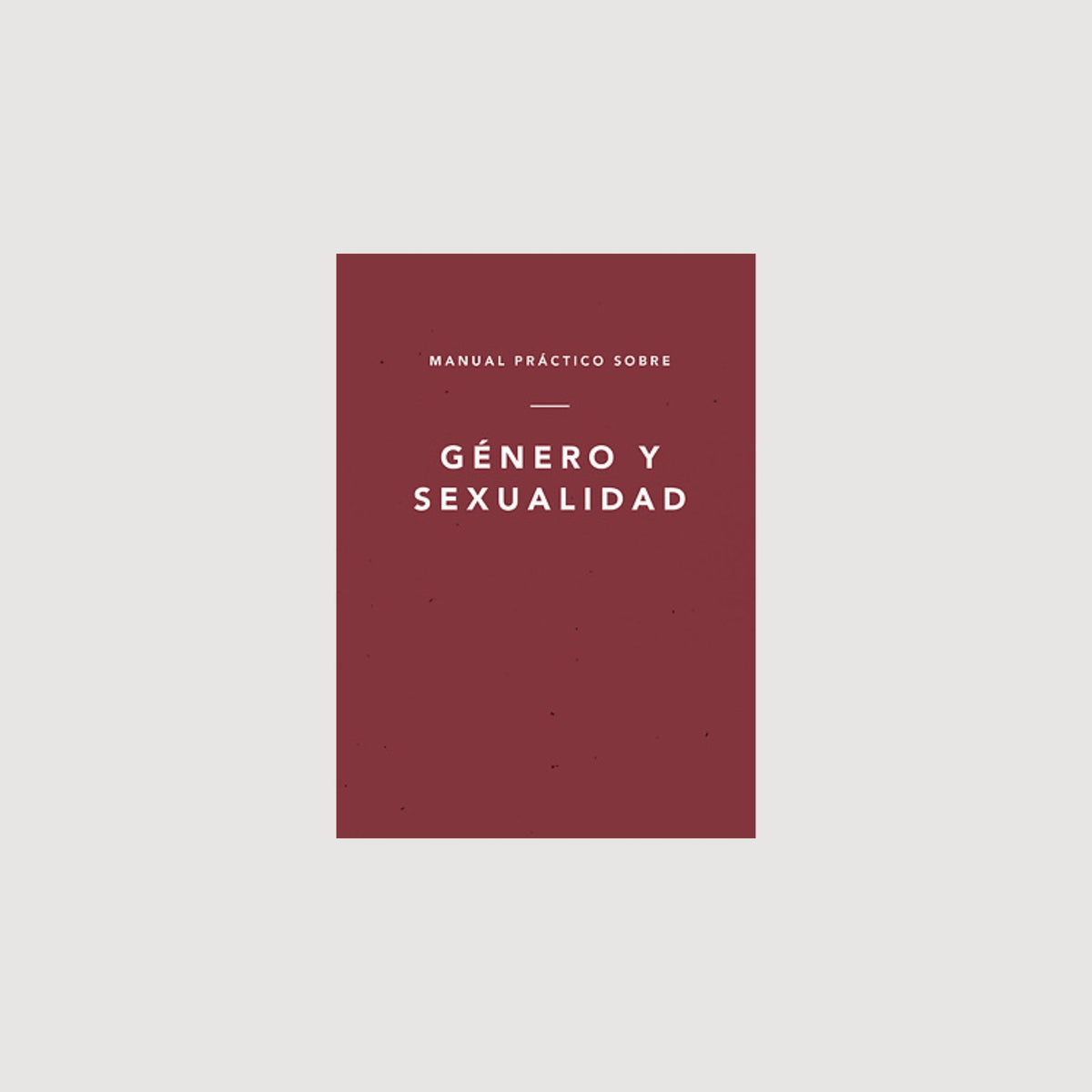 Manual práctico sobre género y sexualidad