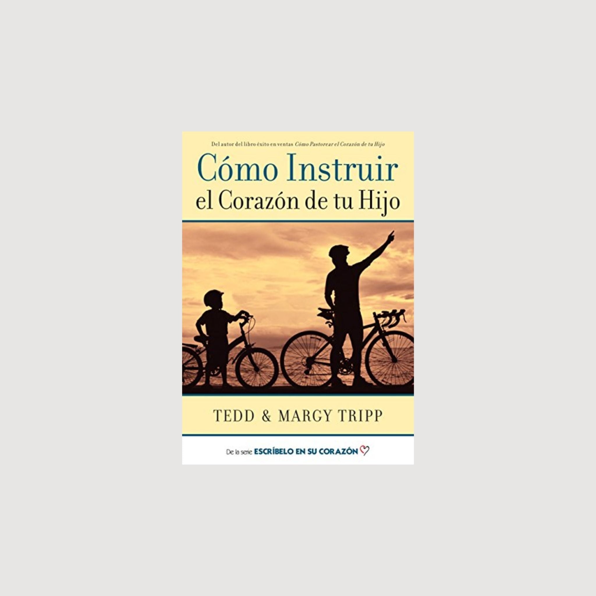Cómo instruir el corazón de tu hijo