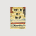 Soltero Por Ahora