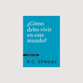 ¿Cómo debo vivir en este mundo?