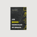 Los Medios Esenciales de la Gracia