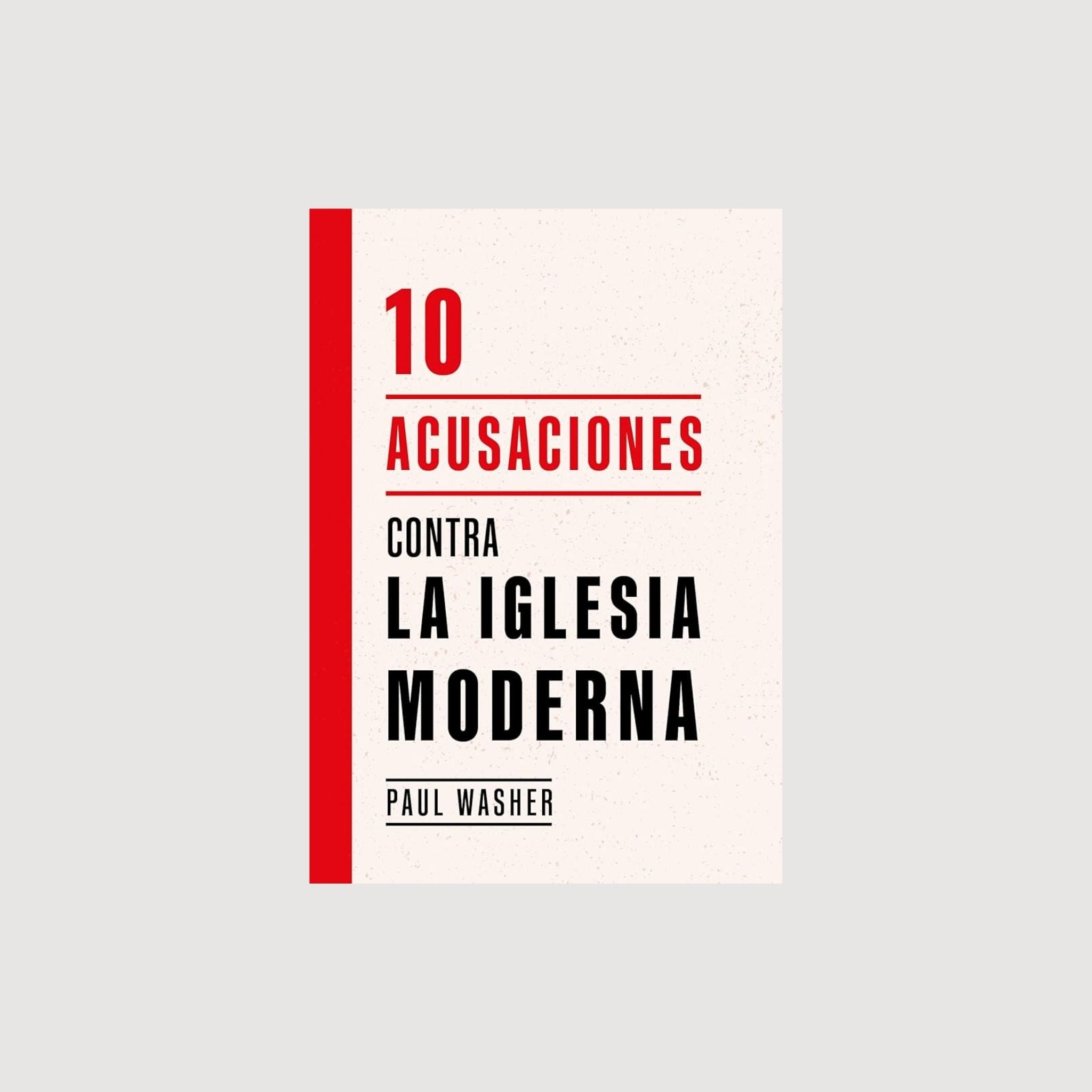 Diez acusaciones contra la iglesia moderna