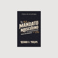 El mandato masculino: El llamado de Dios para los hombres