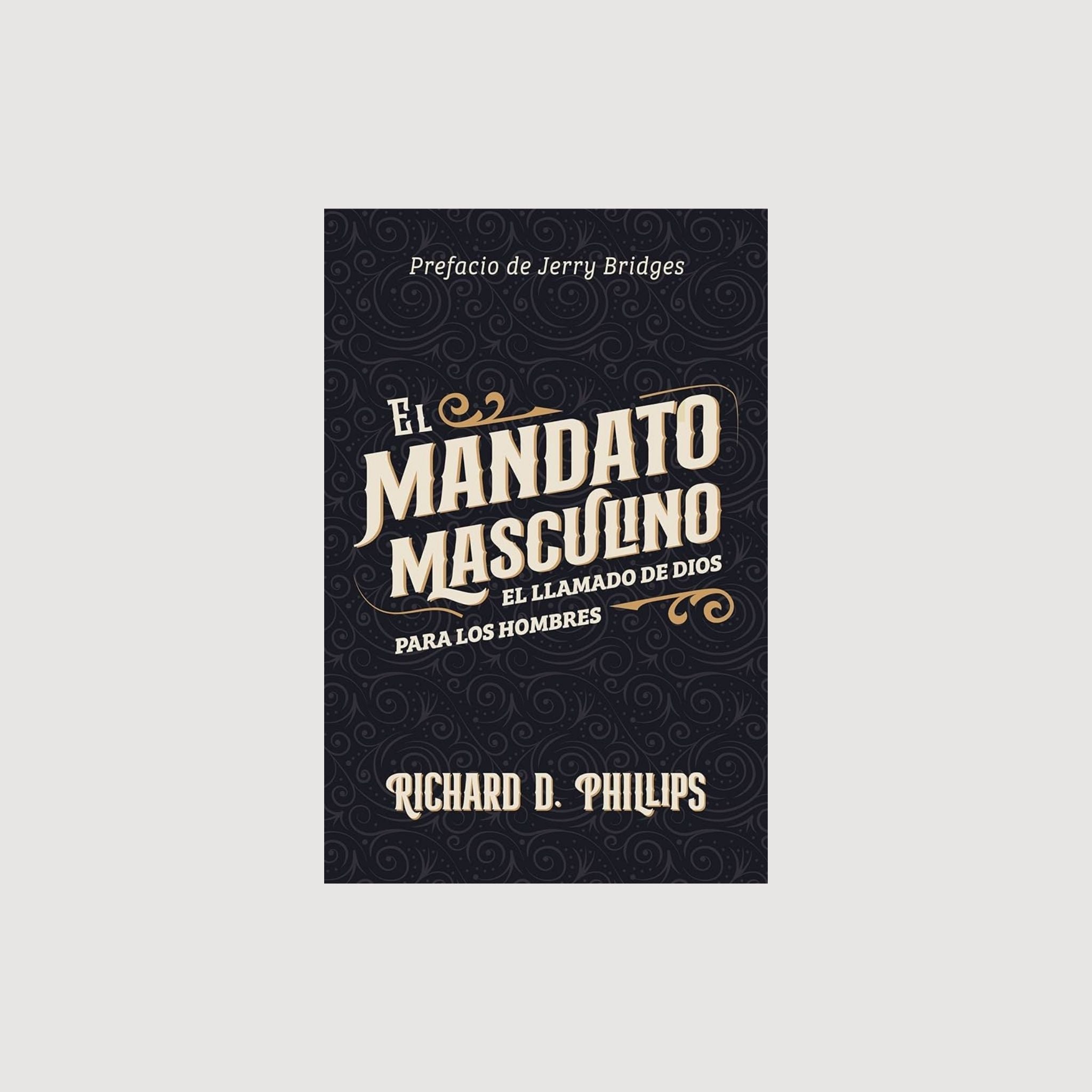 El mandato masculino: El llamado de Dios para los hombres