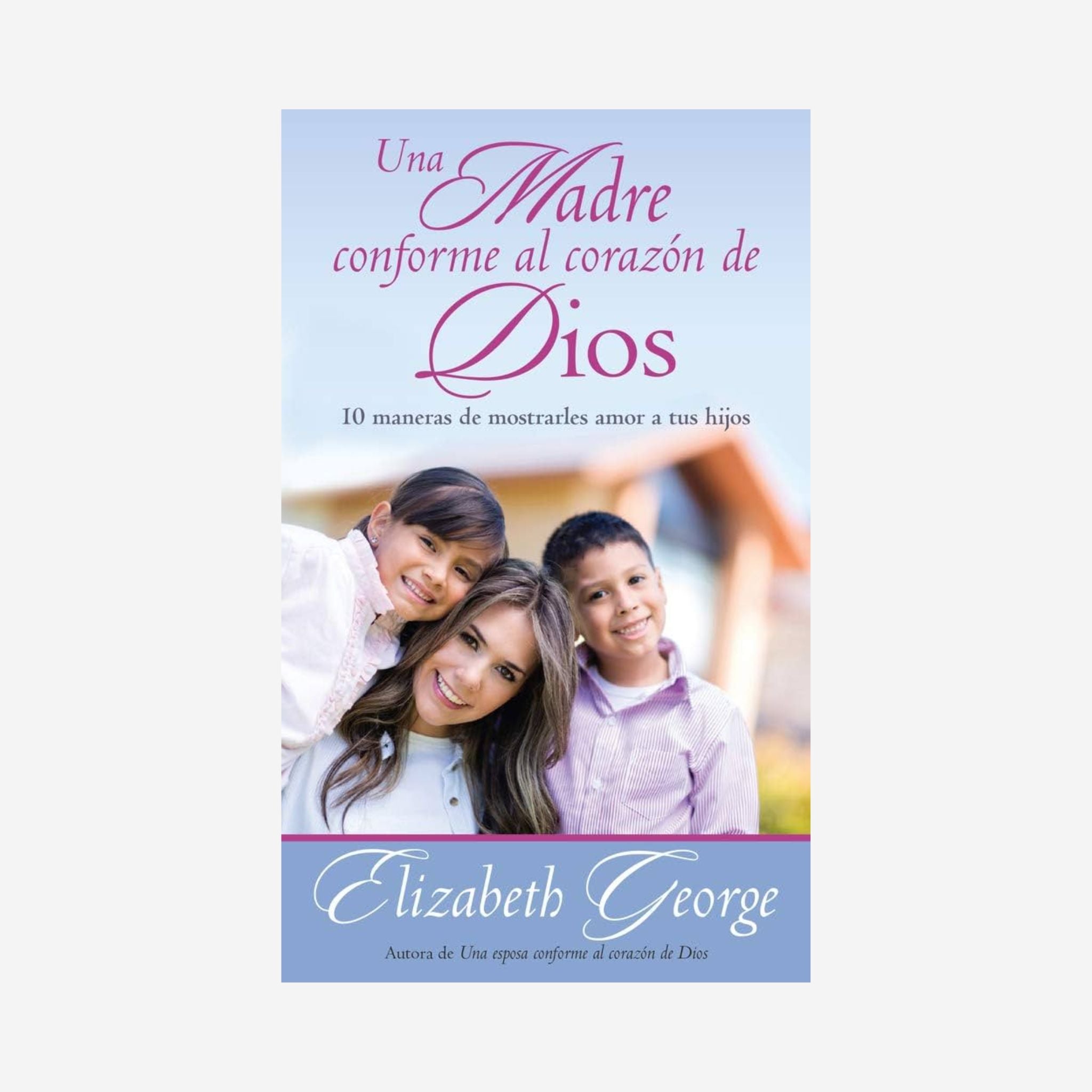Una madre conforme al corazón de Dios