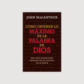 Como obtener lo máximo de la Palabra de Dios