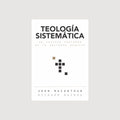 Teología sistemática - Un Estudio Profundo de la Doctrina Bíblica